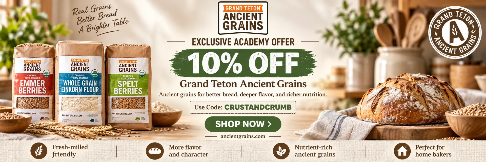 Our grain partner: Grand Teton Ancient Grains and Crust & Crumb Academy. Organic ancient grains, grown and milled in Idaho.